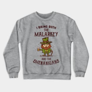 I Bring Malarkey and Shenanigans Crewneck Sweatshirt